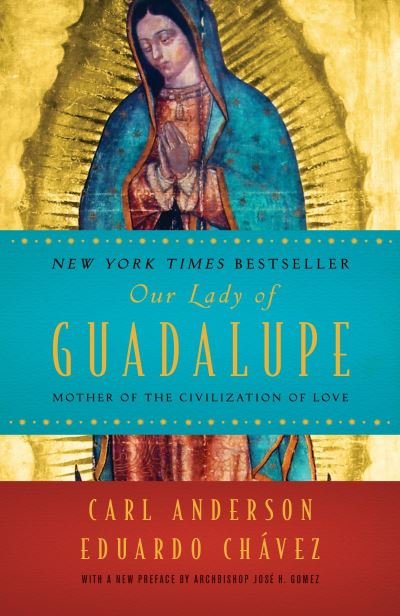 Cover for Carl Anderson · Our Lady of Guadalupe: Mother of the Civilization of Love (Paperback Book) (2017)