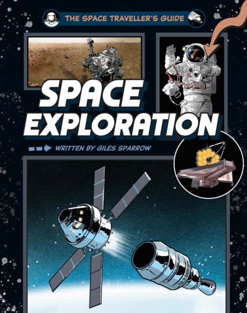 Cover for Giles Sparrow · The Space Traveller's Guide: Space Exploration - The Space Traveller's Guide (Inbunden Bok) (2025)