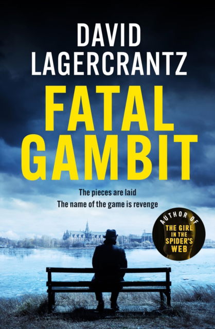 Cover for David Lagercrantz · Fatal Gambit: By the author of THE GIRL IN THE SPIDER'S WEB (Hardcover bog) (2024)