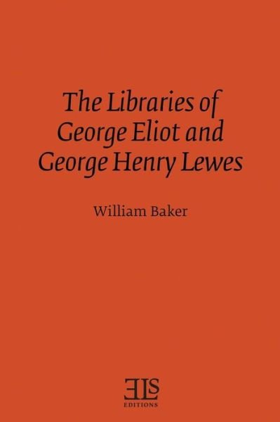 Cover for William Baker · The Libraries of George Eliot and George Henry Lewes (Pocketbok) (2016)