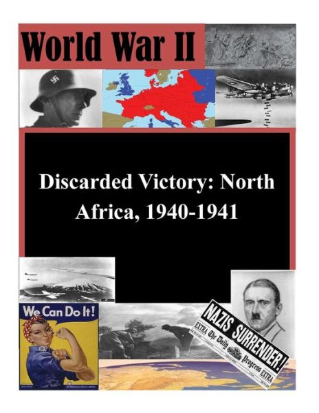 Cover for U.S. Army War College · Discarded Victory North Africa, 1940-1941 (Paperback Book) (2016)