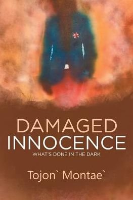 Cover for Tojon ` Montae` · Damaged Innocence (Paperback Book) (2017)