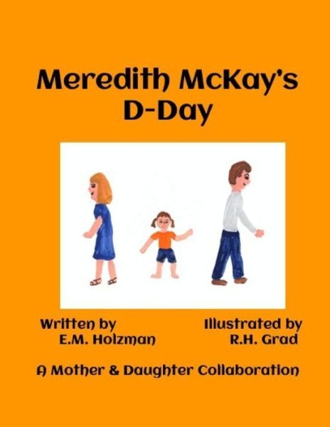Cover for E M Holzman · Meredith McKay's D-Day (Paperback Book) (2016)