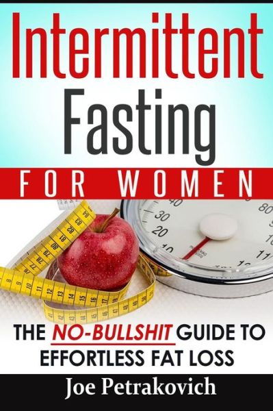 Joe Petrakovich · Intermittent Fasting for Women (Paperback Book) (2016)