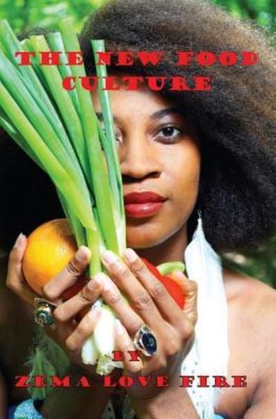Cover for Zema Love Fire · The New Food Culture (Pocketbok) (2016)