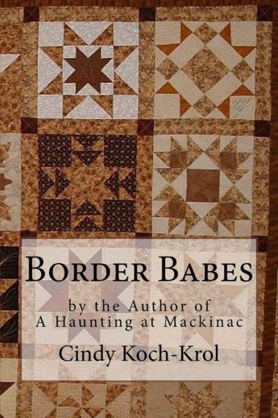 Border Babes - Cindy Koch-krol - Livres - Createspace Independent Publishing Platf - 9781537528236 - 7 octobre 2016