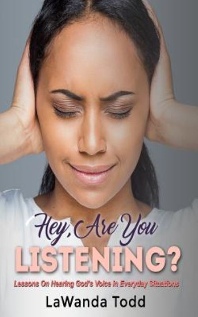 Cover for Lawanda C Todd · Hey, Are You Listening? (Paperback Bog) (2016)