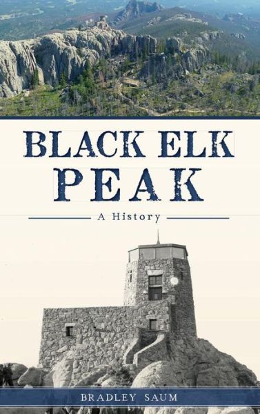 Cover for Bradley D Saum · Black Elk Peak (Hardcover Book) (2017)