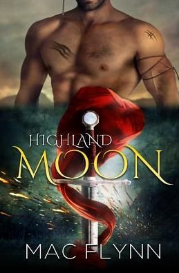 Highland Moon (Werewolf Shifter Romance) - Mac Flynn - Bøker - Createspace Independent Publishing Platf - 9781542775236 - 7. februar 2017