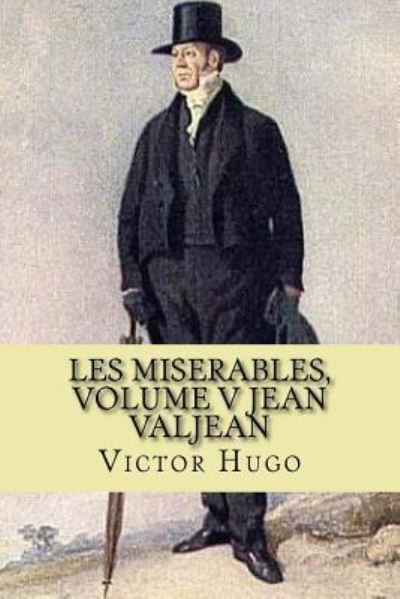 Cover for Victor Hugo · Les miserables, volume V Jean Valjean (Paperback Book) [French edition] (2017)