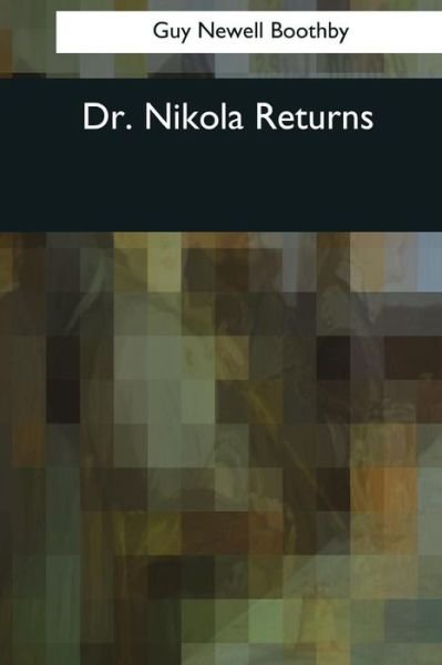 Cover for Guy Boothby · Dr. Nikola Returns (Paperback Book) (2017)
