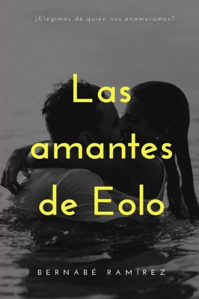 Cover for Bernabe Ramirez · Las amantes de Eolo (Paperback Bog) (2017)