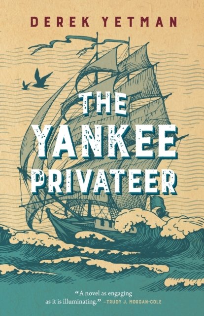 Cover for Derek Yetman · The Yankee Privateer (Pocketbok) (2022)