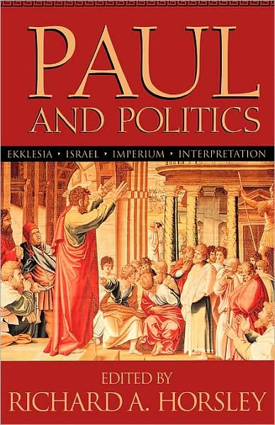 Paul and Politics - Horsley - Bücher - Continuum International Publishing Group - 9781563383236 - 1. November 2000