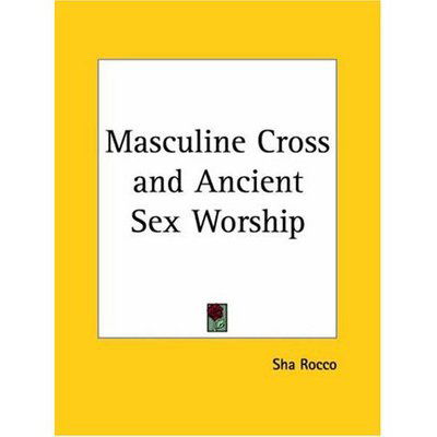 Cover for Sha Rocco · Masculine Cross and Ancient Sex Worship (Pocketbok) (1996)