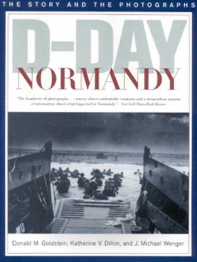 Cover for Donald M. Goldstein · D-day Normandy: the Story and Photographs - America at War (Paperback Book) [New edition] (1999)