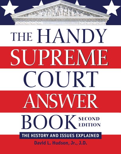 The Handy Supreme Court Answer Book: The History and Issues Explained - Hudson, David L., J.D. - Książki - Visible Ink Press - 9781578598236 - 22 czerwca 2023