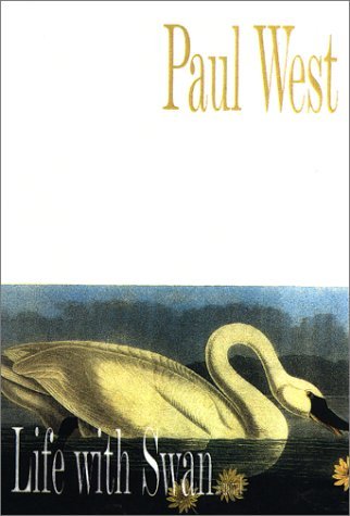 Cover for Paul West · Life with Swan (Paperback Book) (2001)