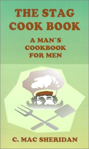 Cover for Edited by C Mac Sheridan · The Stag Cook Book: Written for Men by Men (Paperback Book) (2001)