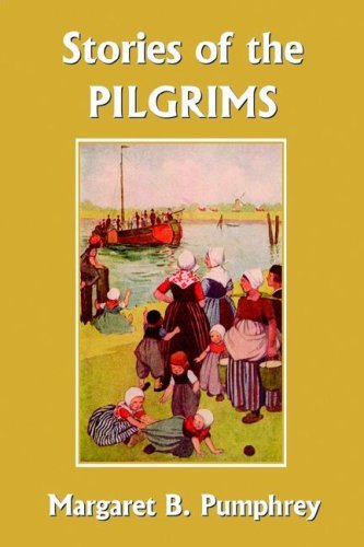 Cover for Margaret B. Pumphrey · Stories of the Pilgrims (Yesterday's Classics) (Paperback Book) (2006)