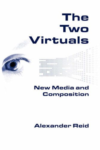 Cover for Alexander Reid · The Two Virtuals: New Media and Composition (New Media Theory) (Hardcover Book) (2008)