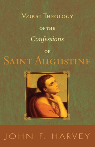 Cover for John F. Harvey · Moral Theology of the Confessions of Saint Augustine : (Catholic University of America. Studies in Sacred Theology,) (Paperback Book) (2009)