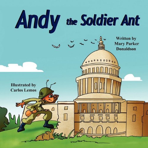Andy the Soldier Ant - Mary Parker Donaldson - Książki - Mirror Publishing - 9781612250236 - 1 marca 2011