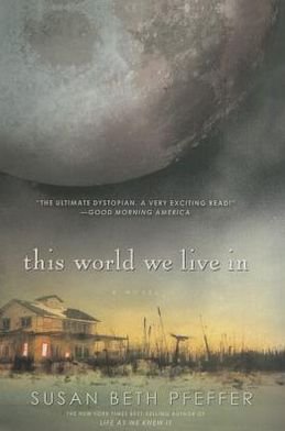 Cover for Susan Beth Pfeffer · This World We Live in (Last Survivors) (Hardcover Book) (2011)