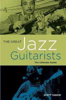Cover for Scott Yanow · The Great Jazz Guitarists: The Ultimate Guide (Paperback Bog) (2013)
