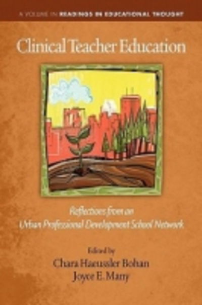 Cover for Chara Haeussler Bohan · Clinical Teacher Education: Reflections from an Urban Professional Development School Network (Paperback Book) (2011)