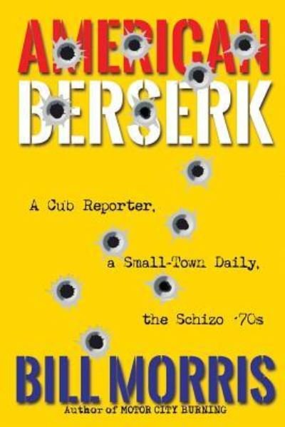 Cover for Bill Morris · American Berserk (Pocketbok) (2017)