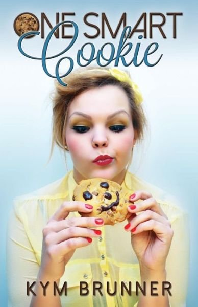 Cover for Kym Brunner · One Smart Cookie (Paperback Book) (2014)