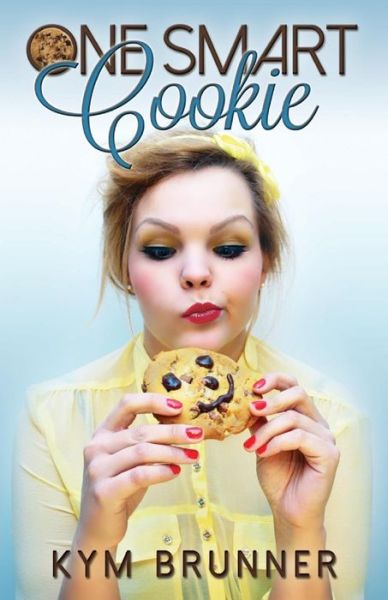 Cover for Kym Brunner · One Smart Cookie (Taschenbuch) (2014)