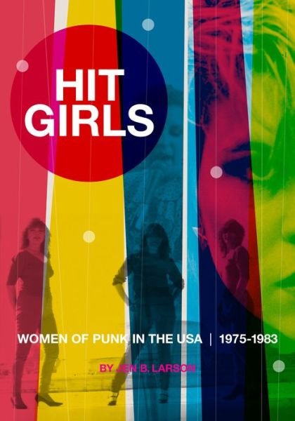 Cover for Jen B Larson · Hit Girls: Women of Punk in the USA. 1975-1983 (Paperback Book) (2023)
