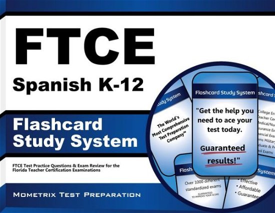 Cover for Ftce Exam Secrets Test Prep Team · Ftce Spanish K-12 Flashcard Study System: Ftce Test Practice Questions &amp; Exam Review for the Florida Teacher Certification Examinations (Cards) (Pocketbok) (2023)