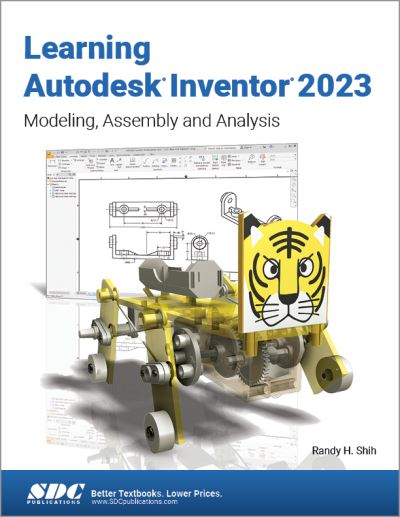 Learning Autodesk Inventor 2023: Modeling, Assembly and Analysis - Randy H. Shih - Kirjat - SDC Publications - 9781630575236 - perjantai 26. elokuuta 2022