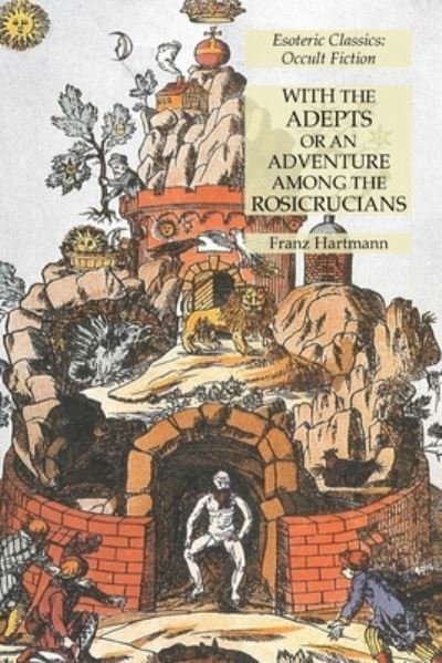 Cover for Franz Hartmann · With the Adepts or An Adventure Among the Rosicrucians (Taschenbuch) (2021)