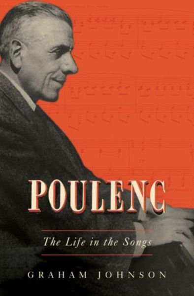 Cover for Graham Johnson · Poulenc: The Life in the Songs (Hardcover bog) (2020)