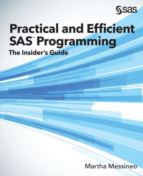 Cover for Martha Messineo · Practical and Efficient SAS Programming (Paperback Book) (2017)