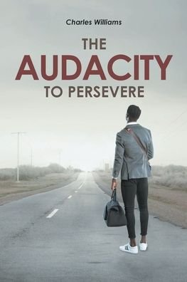 Cover for Charles Williams · The Audacity To Persevere (Paperback Bog) (2022)