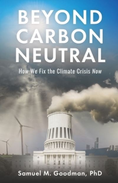 Cover for Samuel M Goodman · Beyond Carbon Neutral (Paperback Book) (2021)