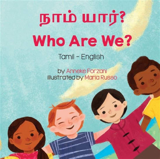 Cover for Anneke Forzani · Who Are We? (Tamil-English): &amp;#2984; &amp;#3006; &amp;#2990; &amp;#3021; &amp;#2991; &amp;#3006; &amp;#2992; &amp;#3021; ? - Language Lizard Bilingual Living in Harmony (Taschenbuch) (2023)