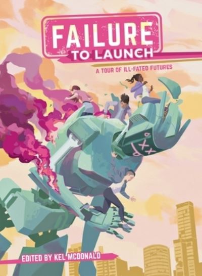 Failure to Launch: A Tour of Ill-Fated Futures - - Books - Iron Circus Comics - 9781638991236 - August 22, 2024