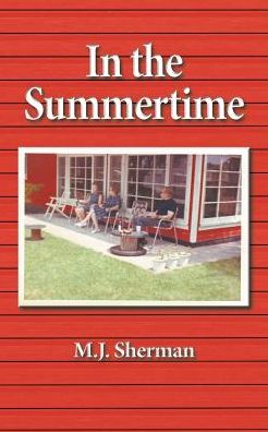 Cover for M.J. Sherman · In the Summertime (Taschenbuch) (2017)