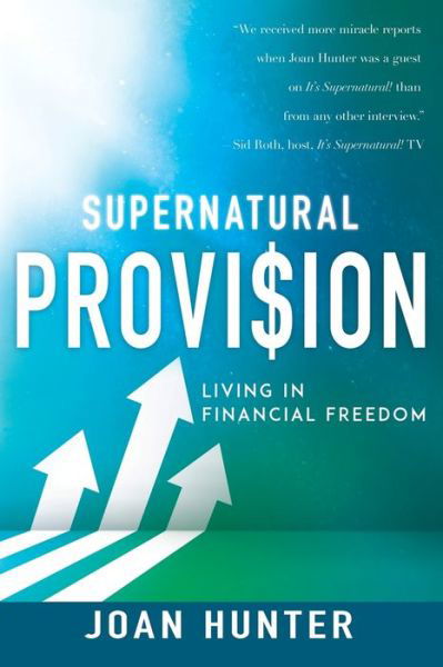 Supernatural Provision - Joan Hunter - Książki - Whitaker House - 9781641238236 - 28 grudnia 2021