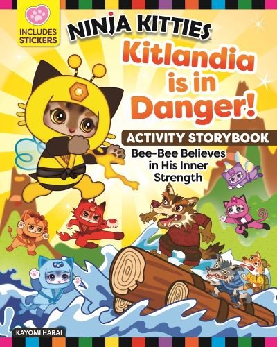 Cover for Kayomi Harai · Ninja Kitties Kitlandia is in Danger! Activity Storybook: Bee-Bee Believes in His Inner Strength - Ninja Kitties (Pocketbok) (2022)