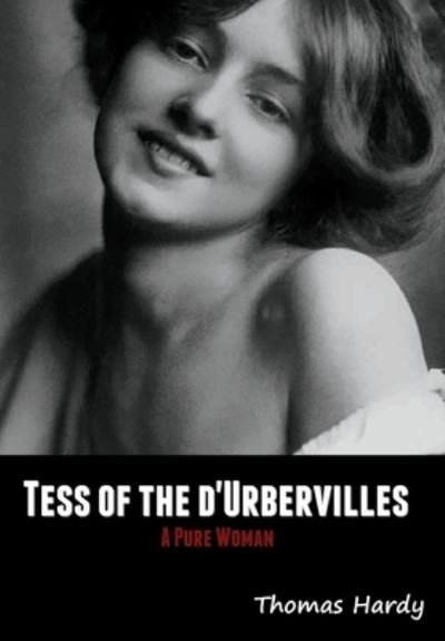 Tess of the d'Urbervilles - Thomas Hardy - Books - Indoeuropeanpublishing.com - 9781644394236 - September 21, 2020