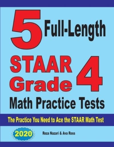 5 Full-Length STAAR Grade 4 Math Practice Tests - Reza Nazari - Books - Effortless Math Education - 9781646121236 - July 29, 2019