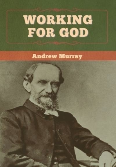Cover for Andrew Murray · Working for God (Innbunden bok) (2020)