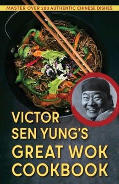 Cover for Echo Point Books &amp; Media, LLC · Victor Sen Yung's Great Wok Cookbook - from Hop Sing, the Chinese Cook in the Bonanza TV Series (Paperback Book) (2021)
